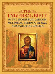 Universal Bible of the Protestant, Catholic, Orthodox, Ethiopic, Syriac, and Samaritan Church (ISBN: 9781933580937)