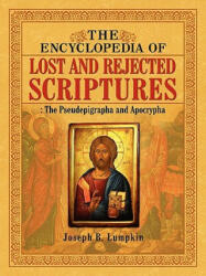 Encyclopedia of Lost and Rejected Scriptures - Joseph B Lumpkin (ISBN: 9781933580913)