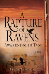 A Rapture of Ravens: Awakening in Taos (ISBN: 9781933512501)