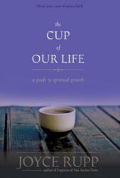 Cup of Our Life - Joyce Rupp (ISBN: 9781933495316)