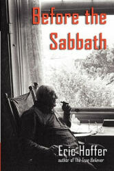 Before the Sabbath - Eric Hoffer (ISBN: 9781933435305)