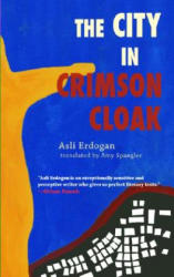 City in Crimson Cloak - Asli Erdogan (ISBN: 9781933368740)