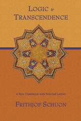 Logic and Transcendence - Frithjof Schuon (ISBN: 9781933316734)