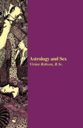 Astrology and Sex - Vivian, E. Robson (ISBN: 9781933303017)