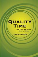 Quality Time: The True Value of Social Media (ISBN: 9781933199535)