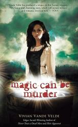 Magic Can Be Murder (ISBN: 9780547258720)