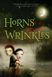 Horns and Wrinkles - Joseph Helgerson, Nicoletta Ceccoli (ISBN: 9780618981786)