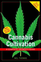 Cannabis Cultivation: A Complete Grower's Guide - Mel Thomas (ISBN: 9781931160834)