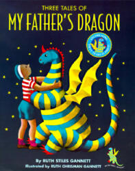 Three Tales of My Father's Dragon - Ruth Stiles Gannett (ISBN: 9780679889113)