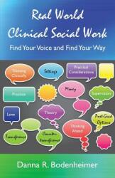 Real World Clinical Social Work: Find Your Voice and Find Your Way (ISBN: 9781929109500)