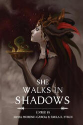 She Walks in Shadows - Silvia Moreno-Garcia, Paula R. Stiles (ISBN: 9781927990162)
