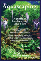 Aquascaping - Moe Martin (ISBN: 9781927870402)