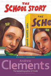 The School Story - Andrew Clements, Brian Selznick (ISBN: 9780689851865)