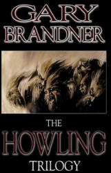 The Howling Trilogy - Gary Brandner, James Roy Daley (ISBN: 9781927112243)