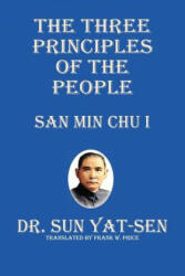 Three Principles of the People - San Min Chu I - Sun Yat-Sen (ISBN: 9781927077030)