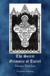 The Secret Grimoire of Turiel - Marius Malchus (ISBN: 9781926842806)