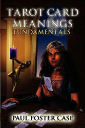 Tarot Card Meanings - Paul Foster Case (ISBN: 9781926667058)
