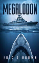 Megalodon - Eric S. Brown (ISBN: 9781925342369)