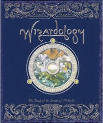 Wizardology: The Book of the Secrets of Merlin (ISBN: 9780763628956)