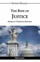 Rape of Justice - EUSTACE CLA MULLINS (ISBN: 9781911417026)