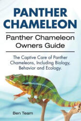 Panther Chameleon. Panther Chameleon Owners Guide. The Captive Care of Panther Chameleons, Including Biology, Behavior and Ecology. - Ben Team (ISBN: 9781911142348)