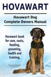 Hovawart. Hovawart Dog Complete Owners Manual. Hovawart book for care, costs, feeding, grooming, health and training. - George Hoppendale, Asia Moore (ISBN: 9781911142317)