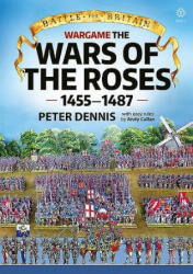 Battle for Britain: Wargame the War of the Roses 1455-1487 - Peter Dennis, Andy Callan (ISBN: 9781911096306)