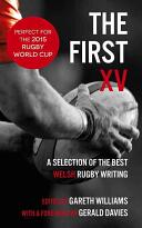 The First XV: A Selection of the Best Rugby Writing (ISBN: 9781910901069)