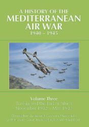 History of the Mediterranean Air War, 1940-1945 - Christopher Shores (ISBN: 9781910690000)