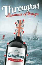 Throughout All Manner Of Things: Sailing Around Britain On Bella Rosa (ISBN: 9781910667545)