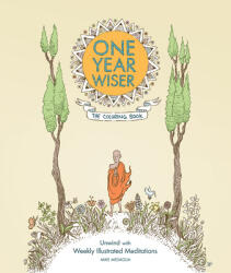 One Year Wiser: The Coloring Book: Unwind with Weekly Illustrated Meditations (ISBN: 9781910593141)