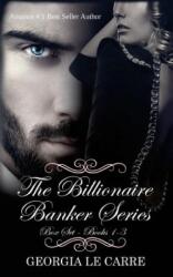 Billionaire Banker Series Box Set 1-3 - Georgia Le Carre (ISBN: 9781910575017)
