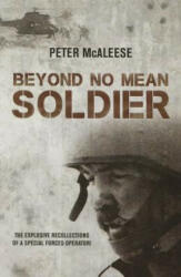 Beyond No Mean Soldier - Peter McAleese (ISBN: 9781910294017)