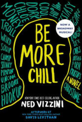 Be More Chill - Ned Vizzini (ISBN: 9780786809967)