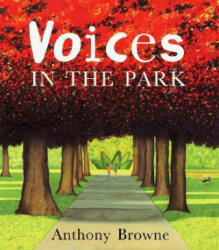 Voices in the Park - Anthony Browne (ISBN: 9780789481917)