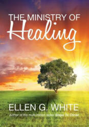 Ministry of Healing - ELLEN G. WHITE (ISBN: 9781910121719)