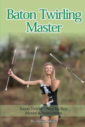 Baton Twirling Master - Susan Style (ISBN: 9781910085257)