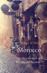 Morocco - Walter M. Weiss (ISBN: 9781909961258)