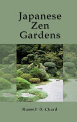 Japanese Zen Gardens - Russell Chard (ISBN: 9781909908062)