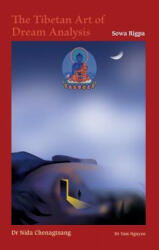Tibetan Art of Dream Analysis - Nida Chenagtsang, Tam Nguyen, Evelyn Quek (ISBN: 9781909738058)
