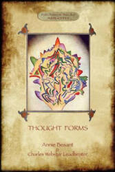 Thought-Forms; with Entire Complement of Original Colour Illustrations (Aziloth Books) - Annie Besant, Charles Webster Leadbeater (ISBN: 9781909735996)