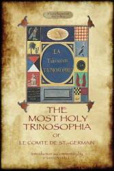 Most Holy Trinosophia - With 24 Additional Illustrations, Omitted from the Original 1933 Edition (Aziloth Books) - Le Comte de St. -Germain (ISBN: 9781909735965)