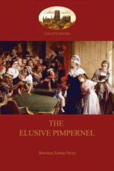 Elusive Pimpernel (Aziloth Books) - Baroness Emma Orczy (ISBN: 9781909735729)