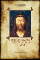 Unknown Life of Jesus - Nicolas Notovitch (ISBN: 9781909735361)