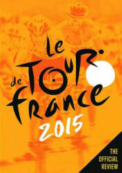 Le Tour De France 2015 - Christian-Louis Eclimont (ISBN: 9781909534513)