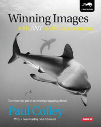 Winning Images with Any Underwater Camera - Paul Colley (ISBN: 9781909455047)