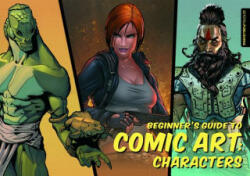 Beginner's Guide to Comic Art: Characters (ISBN: 9781909414273)