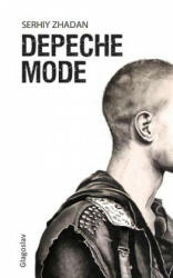 Depeche Mode - Serhiy Zhadan (ISBN: 9781909156845)