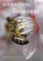 Beekeeping for Beginners - Andrew Richards (ISBN: 9781908904409)