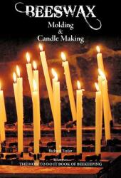 Beeswax Molding & Candle Making (ISBN: 9781908904102)